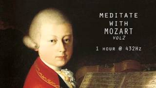 Meditate with Mozart  432Hz Classical Music  Vol 2 [upl. by Aitas]