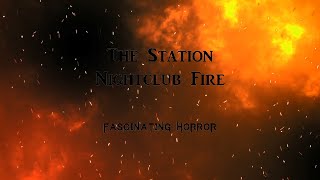 The Station Nightclub Fire  A Short Documentary  Fascinating Horror [upl. by Leeke]