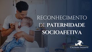 Reconhecimento de Paternidade Socioafetiva [upl. by Assetan]