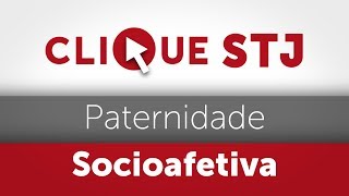 Clique STJ  Paternidade Socioafetiva 05102018 [upl. by Collbaith]