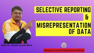 Selective Reporting amp Misrepresentation of Data  eSupport for Research  2022  Dr Akash Bhoi [upl. by Dorothee333]